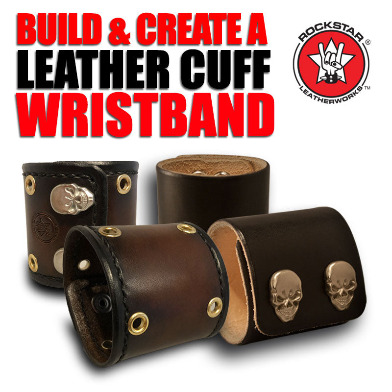 Design & Create an Original Leather Cuff Wristband-Leather Cuffs & Wristbands-Rockstar Leatherworks™