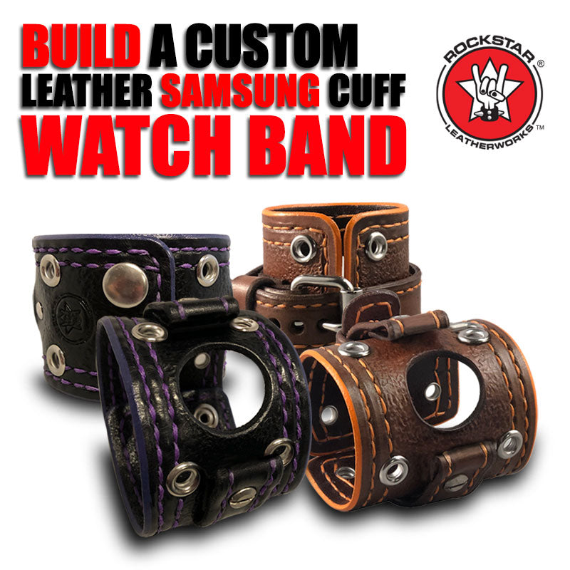 Design & Create a Samsung Leather Cuff Watch Band-Custom Handmade Leather Watch Bands-Rockstar Leatherworks™
