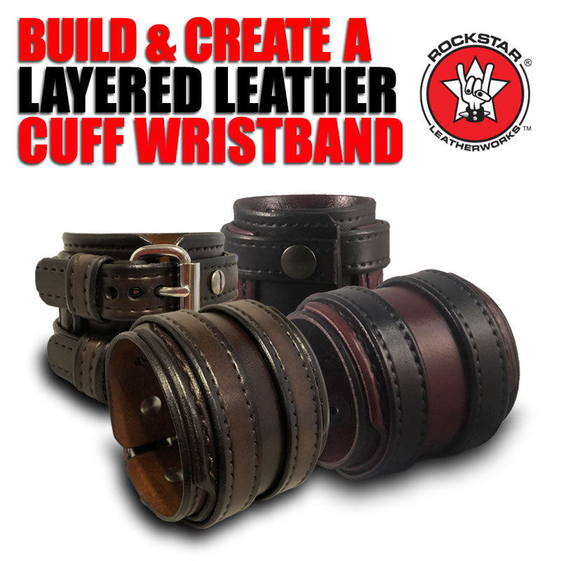 Design & Create a Rockstar Layered Double Strap Leather Wristband-Leather Cuffs & Wristbands-Rockstar Leatherworks™
