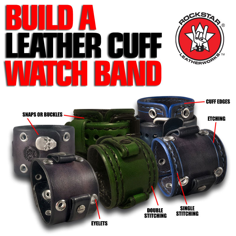 Design & Create a Custom Leather Cuff Watch Band-CREATE Rockstar Original Watch Band-Rockstar Leatherworks™