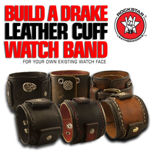 Design & Create a Rockstar Drake Leather Cuff Watch Band-Custom Handmade Leather Watch Bands-Rockstar Leatherworks™